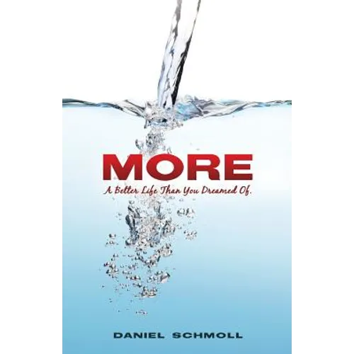More- A Better Life Than You Dreamed of