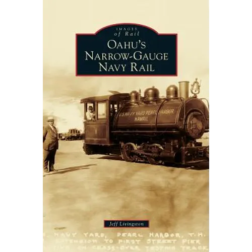 Oahu's Narrow-Gauge Navy Rail