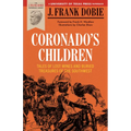Coronado's Children: Tales of Lost Mines and Buried Treasures of the Southwest