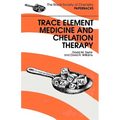 Trace Elements Medicine and Chelation Therapy