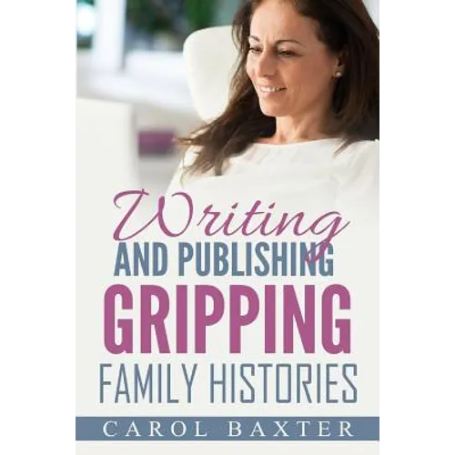 Writing and Publishing Gripping Family Histories