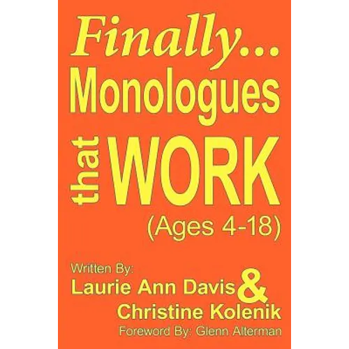 Finally...Monologues That Work (Ages 4-18)