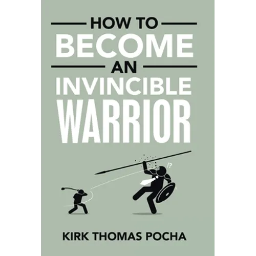 How to Become an Invincible Warrior