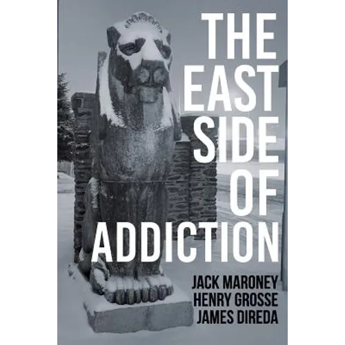 The East Side of Addiction