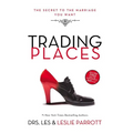 A Trading Places: The Secret to the Marriage You Want