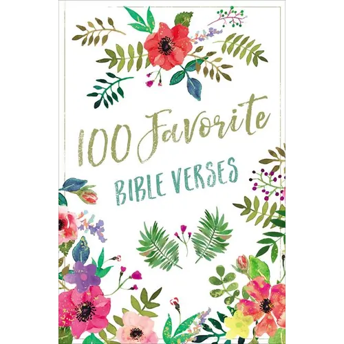 100 Favorite Bible Verses: Devotions and Scripture for Daily Inspiration (a Devotional)