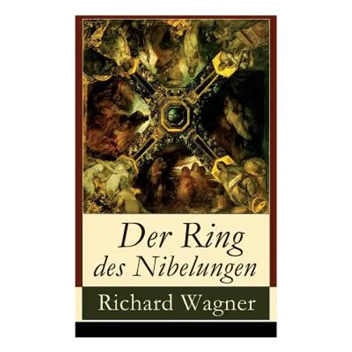 Der Ring des Nibelungen: Opernzyklus: Das Rheingold + Die Walküre + Siegfried + Götterdämmerung