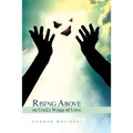 Rising Above on God's Wings of Love