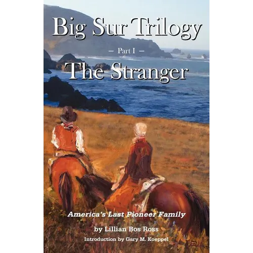 Big Sur Trilogy: Part I - The Stranger: America's Last Pioneer Family