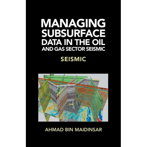 Managing Subsurface Data in the Oil and Gas Sector Seismic: Seismic