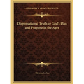 Dispensational Truth or God's Plan and Purpose in the Ages