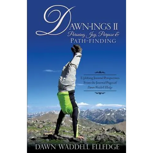 Dawn-Ings II Pursuing Joy, Purpose & Path-Finding
