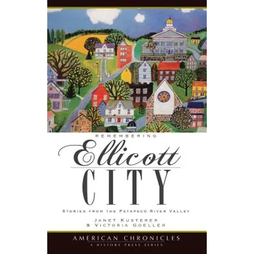 Remembering Ellicott City: Stories from the Patapsco River Valley