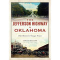 The Jefferson Highway in Oklahoma: The Historic Osage Trace