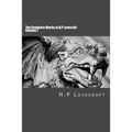 The Complete Works of H.P Lovecraft Volume I