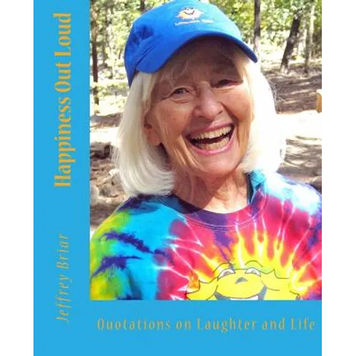 Happiness Out Loud: Quotes on Laughter and Life