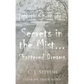 Secrets in the Mist...: Shattered Dreams