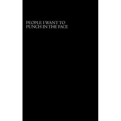People I Want to Punch in the Face