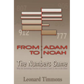 From Adam to Noah-The Numbers Game: Why the Genealogy Puzzles of Genesis 5 and 11 Are in the Bible
