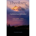 Theology: Explained and Defended - Volume Two