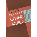Regulating Covert Action