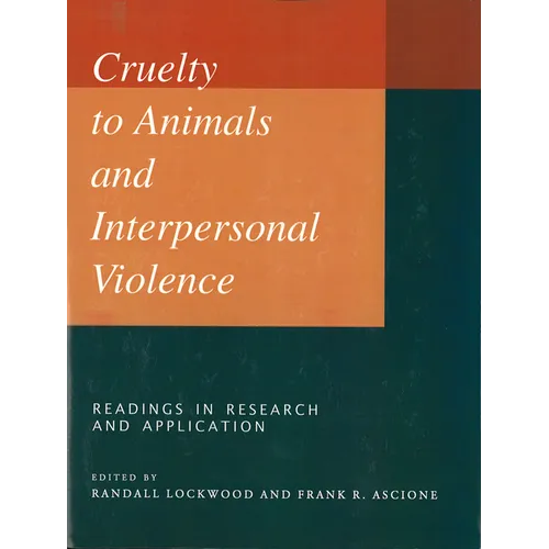 Cruelty to Animals and Interpersonal Violence: Readings in Research and Application