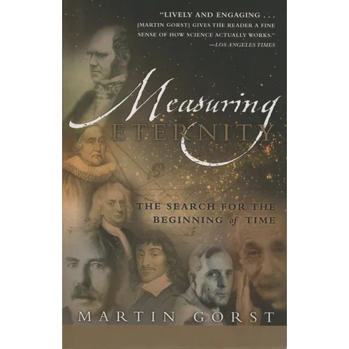 Measuring Eternity: The Search for the Beginning of Time