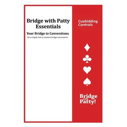 Cuebidding Controls: Bridge with Patty Essentials: Cuebidding Controls