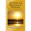 The Birth and Beginning of Hinduism