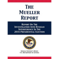 The Mueller Report: Report On The Investigation Into Russian Interference In The 2016 Presidential Election