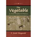 The Vegetable; or, From President to Postman