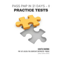 Pass PMP in 21 Days - II Practice Tests