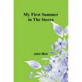 My First Summer in the Sierra