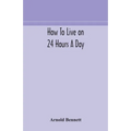 How To Live On 24 Hours A Day