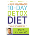 The Blood Sugar Solution 10-Day Detox Diet: Activate Your Body's Natural Ability to Burn Fat and Lose Weight Fast