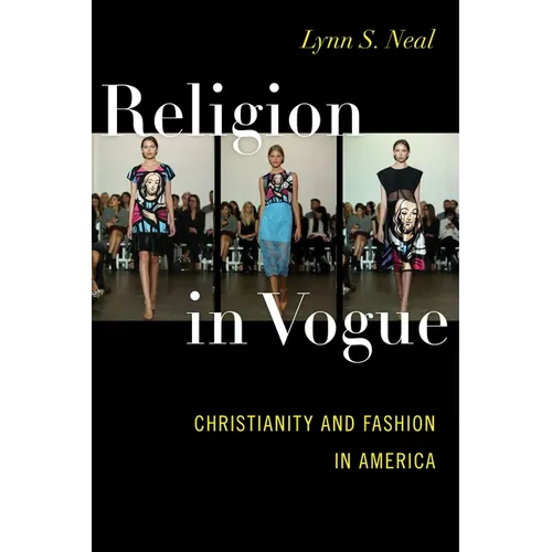 Religion in Vogue: Christianity and Fashion in America