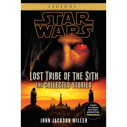 Lost Tribe of the Sith: Star Wars Legends: The Collected Stories