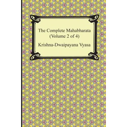 The Complete Mahabharata (Volume 2 of 4, Books 4 to 7)