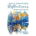 Daily Gratitude Reflections: 365 Guides to Great-Full Living