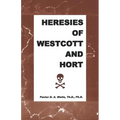 Heresies of Westcott and Hort