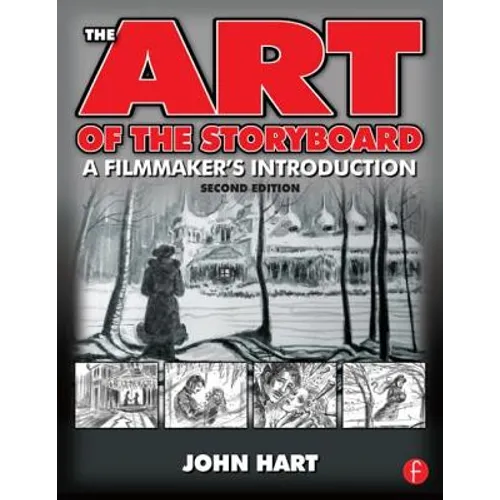 The Art of the Storyboard, 2nd Edition: A Filmmaker's Introduction
