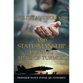 Political Ideology and Statesmanship During Times of Turmoil