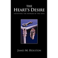 The Heart's Desire: Satisfying the Hunger of the Soul