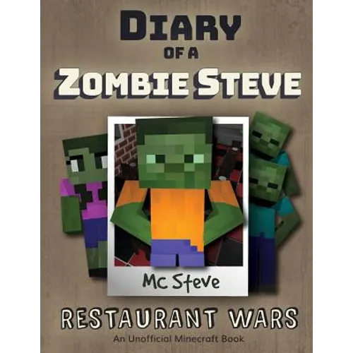 Diary of a Minecraft Zombie Steve: Book 2 - Restaurant Wars