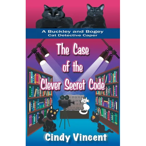The Case of the Clever Secret Code (A Buckley and Bogey Cat Detective Caper)