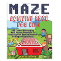 Maze Activity Book for Kids: 200 Fun and Challenging Maze Puzzles, Preschool to Kindergarten, Develop Problem Solving and Logic Skills