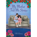 My Mother Told Me Stories