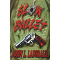 Slow Bullet