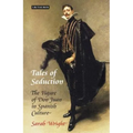 Tales of Seduction: The Figure of Don Juan in Spanish Culture