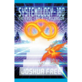 Systemology-180: The Fast-Track to Ascension